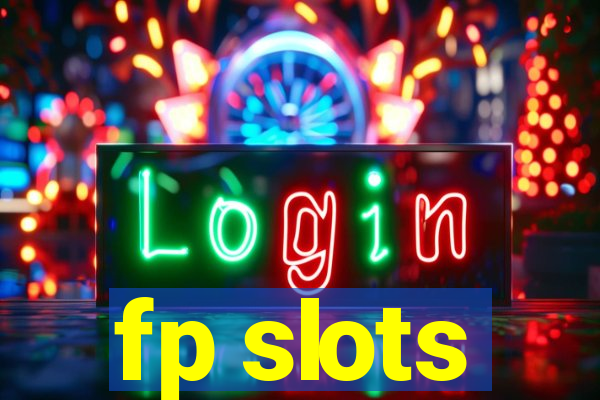fp slots